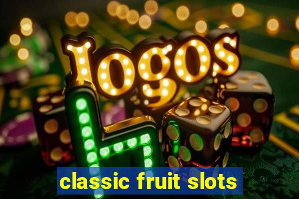 classic fruit slots